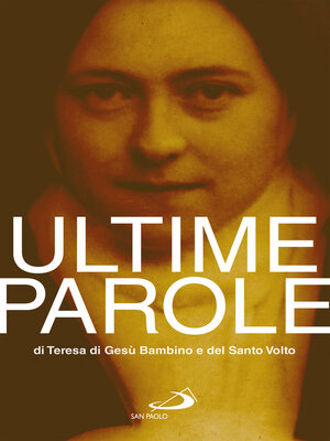 cover image of Ultime parole di Teresa di Gesù Bambino e del Santo Volto